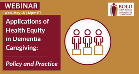 BOLD PHCOE-DC Webinar: Applications of Health Equity in Dementia Caregiving - Policy and Practice