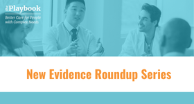 The Better Care Playbook Evidence Roundup Series: From Policy to Implementation