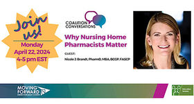 Moving Forward Coalition Conversation: Why Nursing Home Pharmacists Matter