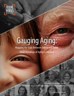 Click on image to view or download a PDF of the Frameworks report, Gauging Aging.
